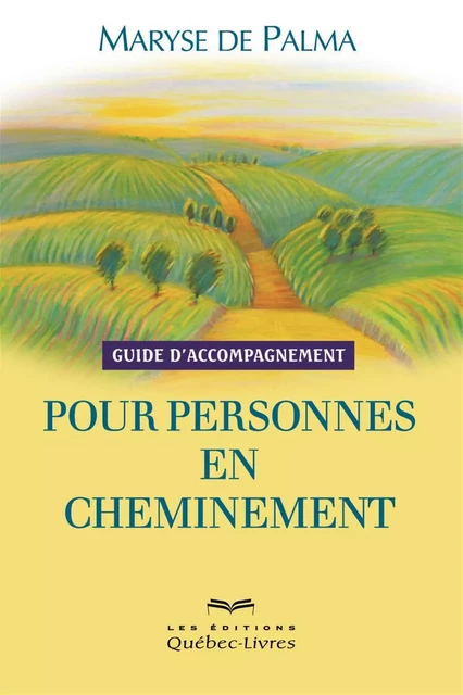 Guide d'accompagnement pour personnes en cheminement - Maryse De Palma - Les Éditions Québec-Livres