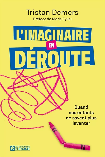 L'imaginaire en déroute - Tristan Demers - Les Éditions de l'Homme