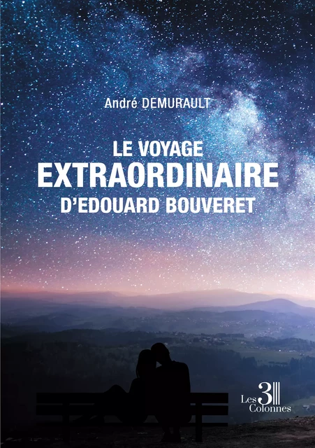 Le voyage extraordinaire d'Edouard Bouveret - André Demurault - Éditions les 3 colonnes