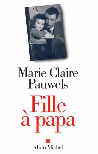 Fille à papa - Marie Claire Pauwels - Albin Michel