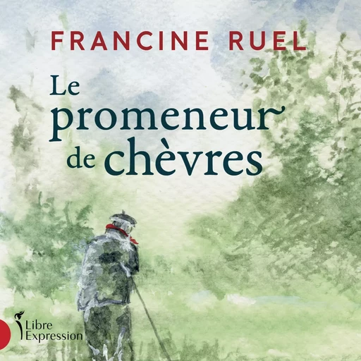 Le Promeneur de chèvres - Francine Ruel - Libre Expression