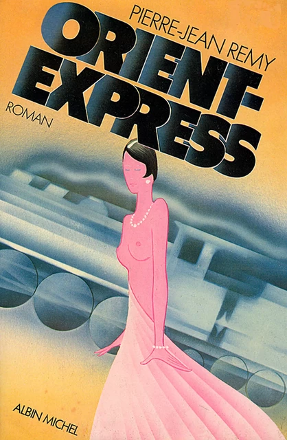 Orient-Express - tome 1 - Pierre-Jean Rémy - Albin Michel