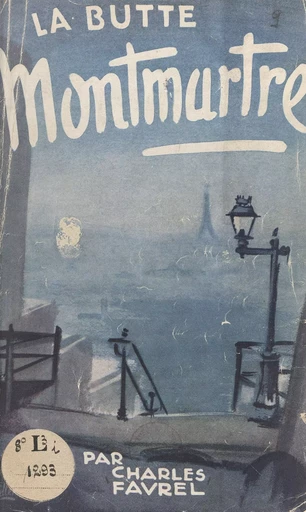 La Butte Montmartre - Charles Favrel - FeniXX réédition numérique