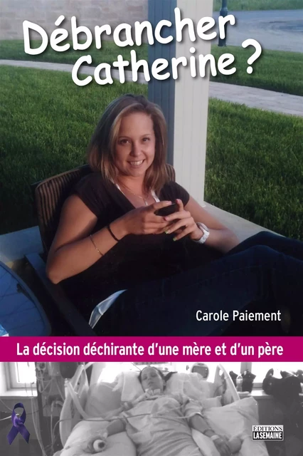 Débrancher Catherine? - Carole Paiement - La Semaine