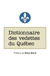 Dictionnaire des vedettes du Québec