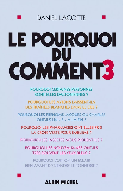 Le Pourquoi du comment - tome 3 - Daniel Lacotte - Albin Michel