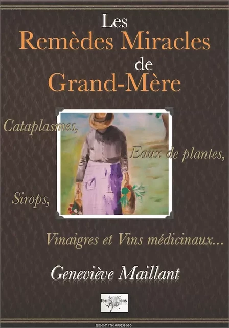 Les remèdes miracles de grand-mère - Geneviève Maillant - Terra Media