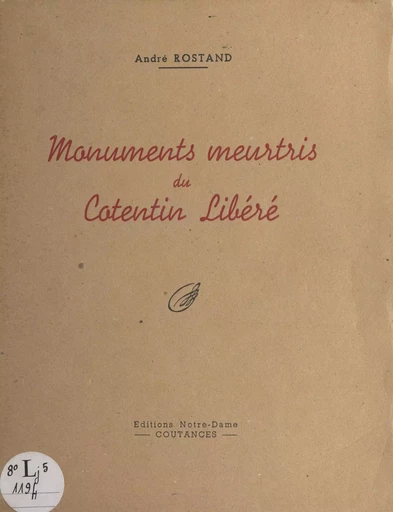 Monuments meurtris du Cotentin libéré - André Rostand - FeniXX réédition numérique