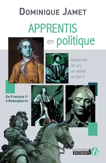 Apprentis en politique - Dominique Jamet - De Borée