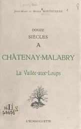 Douze siècles à Châtenay-Malabry, la Vallée-aux-loups