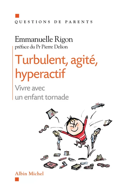 Turbulent, agité, hyperactif - Emmanuelle Rigon - Albin Michel