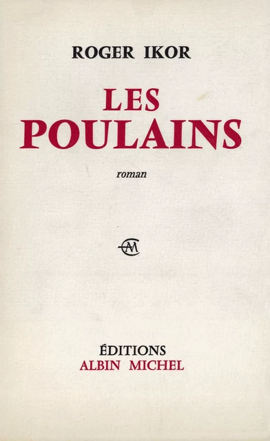 Les Poulains - Roger Ikor - Albin Michel