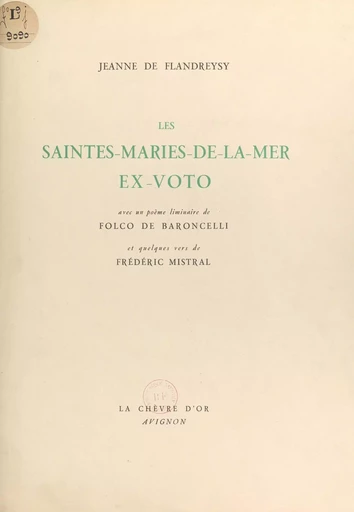 Les Saintes-Maries-de-la-Mer, ex-voto - Folco de Baroncelli, Jeanne de Flandreysy, Frédéric Mistral - FeniXX réédition numérique