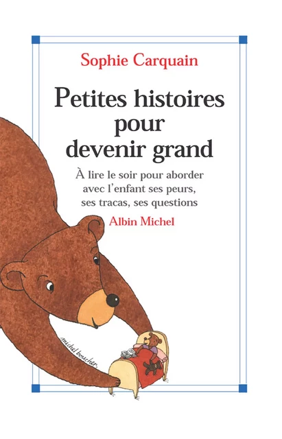 Petites Histoires pour devenir grand - Sophie Carquain - Albin Michel