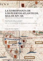 La gobernanza de los puertos atlánticos, siglos xiv-xx