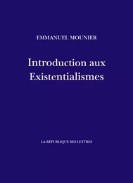 Introduction aux Existentialismes