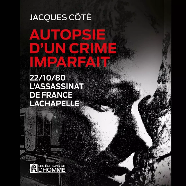 Autopsie d'un crime imparfait - Jacques Côté - Kampus Média