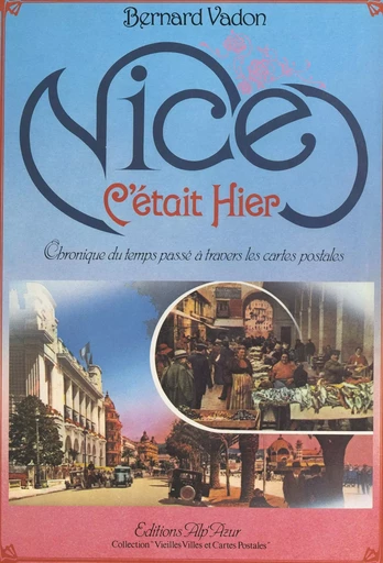 Nice, c'était hier - Bernard Vadon - FeniXX réédition numérique