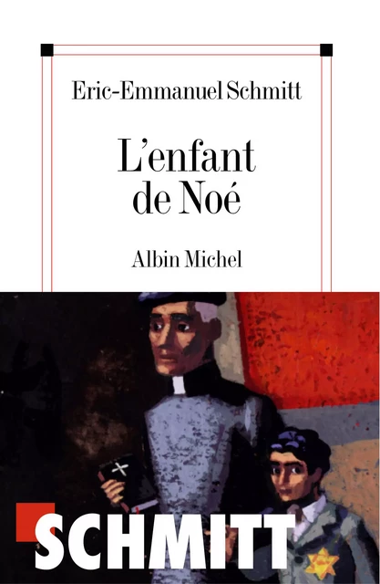 L'Enfant de Noé - Eric-Emmanuel Schmitt - Albin Michel