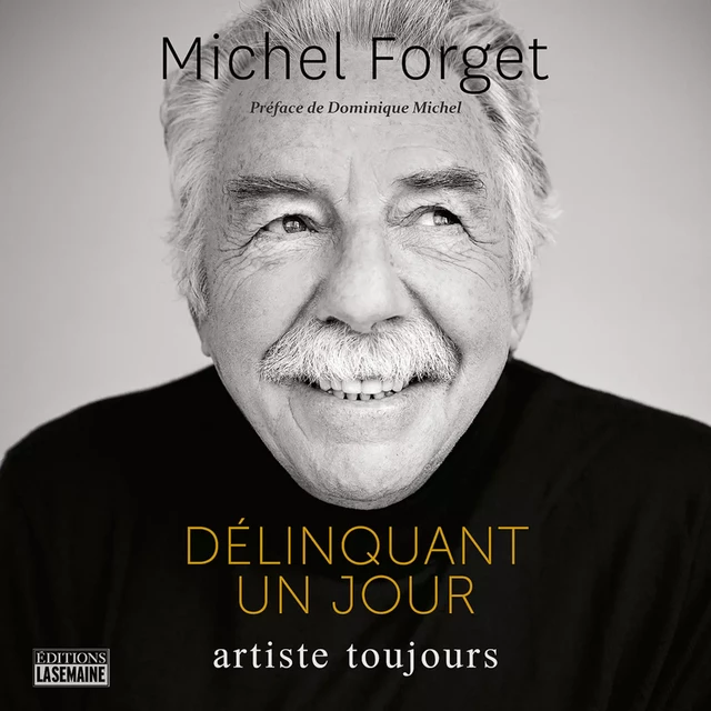 Délinquant un jour artiste toujours - Michel Forget - Kampus Média