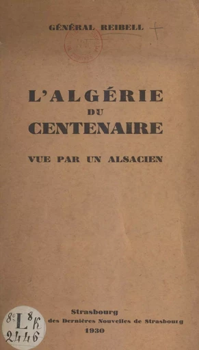 L'Algérie du centenaire - Émile Reibell - FeniXX réédition numérique