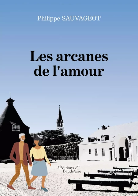 Les arcanes de l'amour - Philippe Sauvageot - Éditions Baudelaire