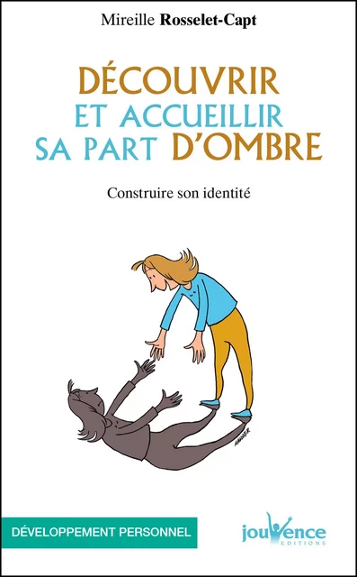 Découvrir et accueillir sa part d'ombre - Mireille Rosselet-Capt - Éditions Jouvence