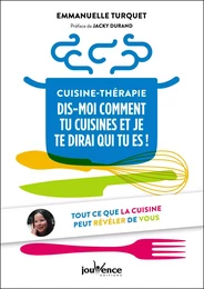 Cuisine-thérapie: dis-moi comment tu cuisines et je te dirai qui tu es