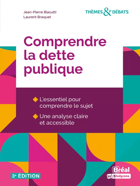 Comprendre la dette publique - Jean-Pierre Biasutti, Laurent Braquet - Bréal