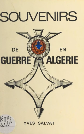 Souvenirs de guerre en Algérie - Yves Salvat - FeniXX réédition numérique