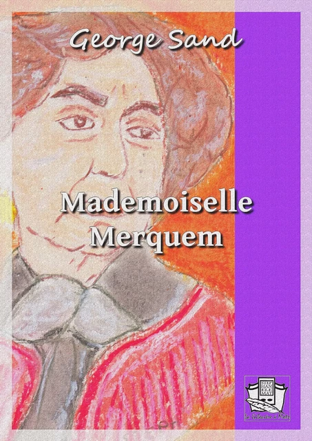 Mademoiselle Merquem - George Sand - La Gibecière à Mots