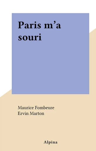 Paris m'a souri - Maurice Fombeure - FeniXX réédition numérique