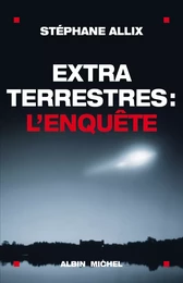 Extraterrestres : l'enquête