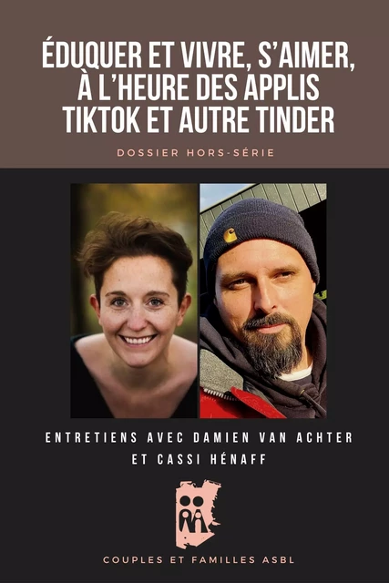 Éduquer et vivre, s’aimer, à l’heure des applis TikTok et autre Tinder - Michel Berhin, Damien Van Achter, Cassi Hénaff, Julien Noël - Couples et Familles asbl