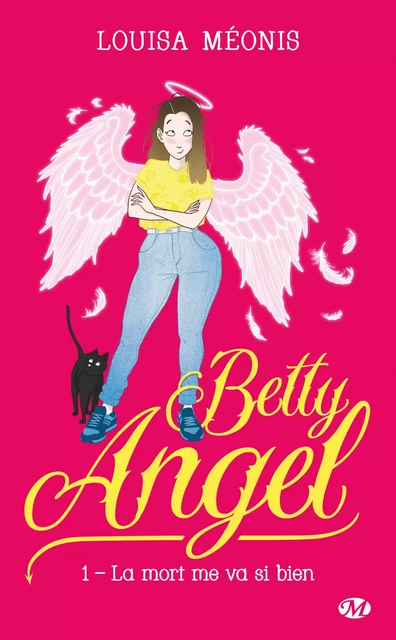 Betty Angel, T1 : La mort me va si bien - Louisa Méonis - Milady