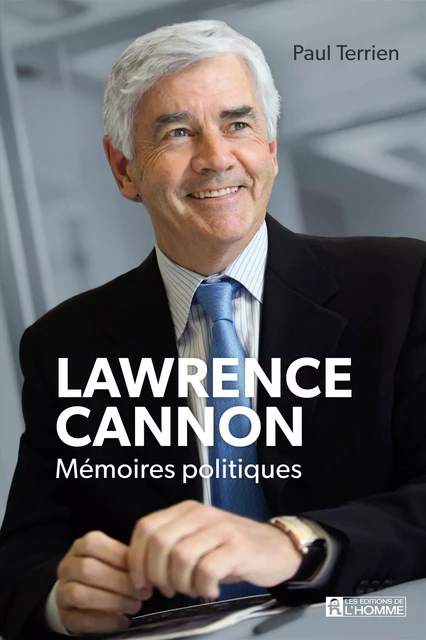 Lawrence Cannon - Paul Terrien - Les Éditions de l'Homme