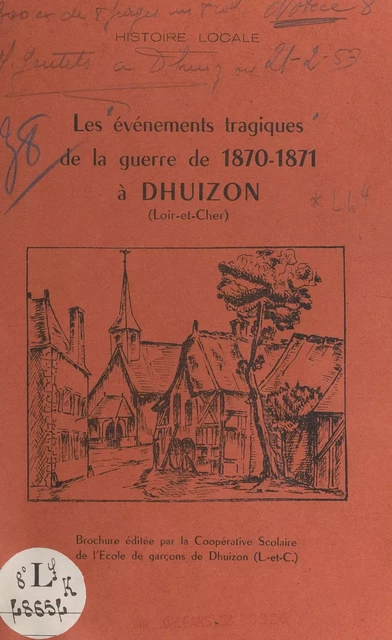 Les événements tragiques de la guerre de 1870-1871 à Dhuizon (Loir-et-Cher) - René Gentils - FeniXX réédition numérique