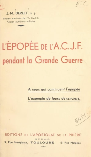 L'épopée de l'A.C.J.F. pendant la Grande Guerre - Jean-Marie Derély - FeniXX réédition numérique