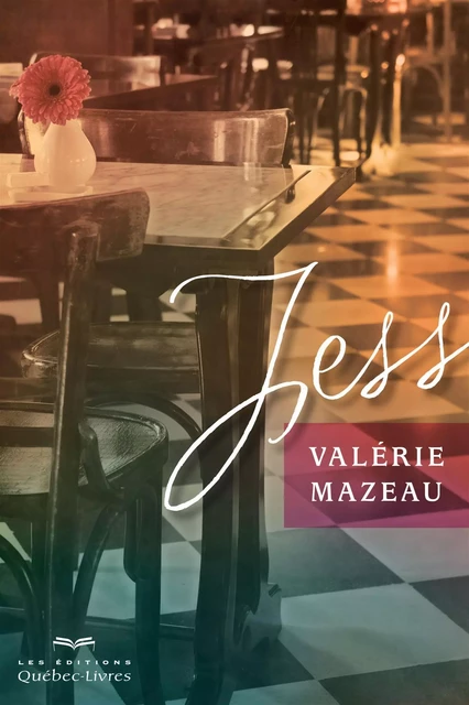 Jess - Valérie Mazeau - Les Éditions Québec-Livres