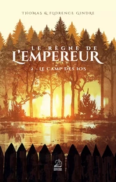 Le règne de l'Empereur - Tome 2 : Le Camp des Ios