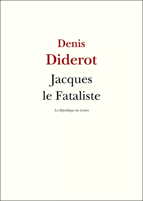 Jacques le Fataliste et son maître - Denis Diderot - République des Lettres