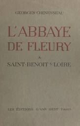 L'abbaye de Fleury à Saint-Benoît-sur-Loire