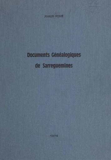 Documents généalogiques de Sarreguemines - Joseph Rohr - FeniXX rédition numérique