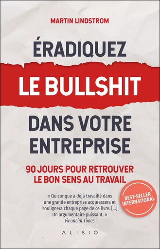 Éradiquez le bullshit dans votre entreprise - Martin Lindstrom - Alisio