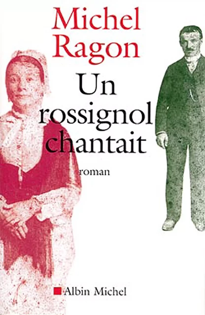 Un rossignol chantait - Michel Ragon - Albin Michel