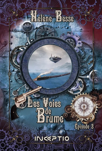 Les Voies de Brume - Episode 3 - Hélène Besse - Inceptio Éditions