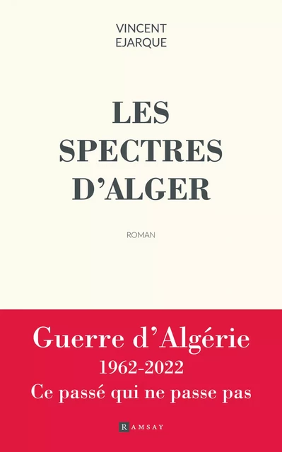 Les Spectres d'Alger - Vincent Ejarque - Ramsay Editions