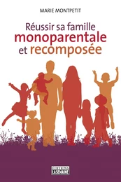 Réussir sa famille monoparentale et recomposée