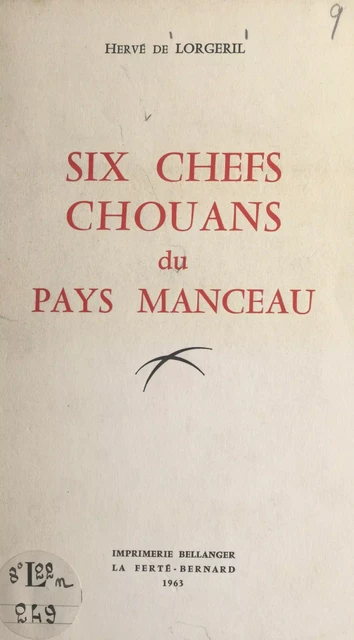 Six chefs chouans du Pays Manceau - Hervé de Lorgeril - FeniXX rédition numérique