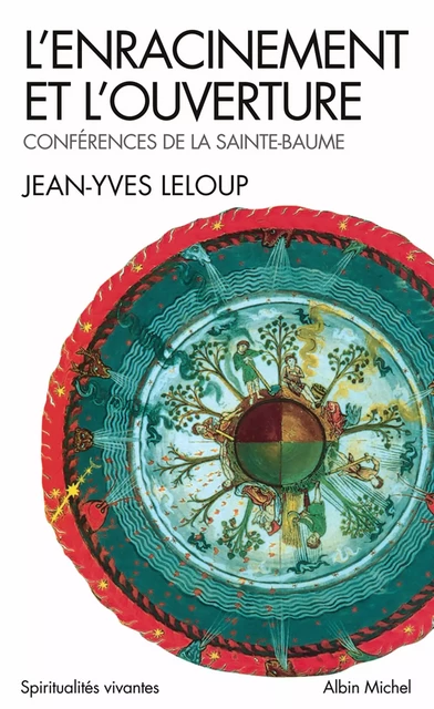 L'Enracinement et l'Ouverture - Jean-Yves Leloup - Albin Michel